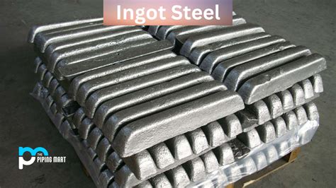  Is Ingot Steel Really As Strong as They Say?! Exploring its Applications and Manufacturing Processes